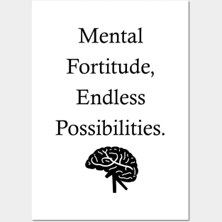 Mental Fortitude, Endless Possibilities Posters and Art